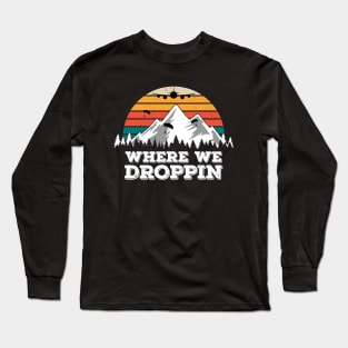 Where We Droppin, Retro Gift Idea for Video Game Players Long Sleeve T-Shirt